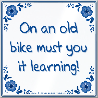 Dutch Speakwords tegel met Nederlands gezegde in Dunglish Steenkolenengels