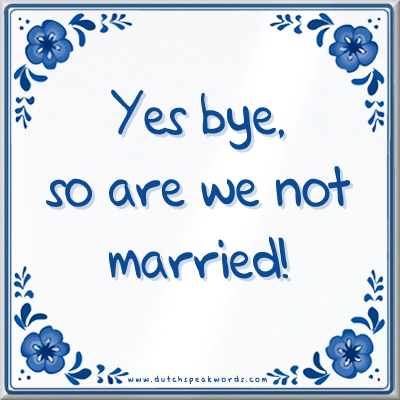 Dutch Speakwords tegel met Nederlands gezegde in Dunglish Steenkolenengels