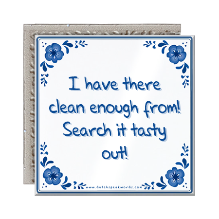 Dutch Speakwords tegel met Nederlands gezegde in Dunglish Steenkolenengels