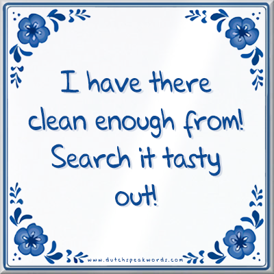 Dutch Speakwords tegel met Nederlands gezegde in Dunglish Steenkolenengels