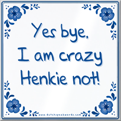 Dutch Speakwords tegel met Nederlands gezegde in Dunglish Steenkolenengels